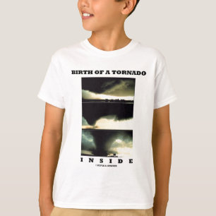 Birth Of A Tornado Inside (Meteorology) T-Shirt