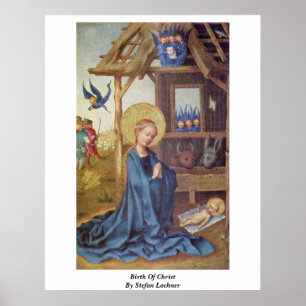 Birth Of Christ By Stefan Lochner Poster