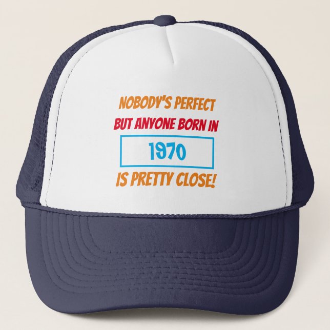Birth Year Funny Nobody's Perfect Gift  Trucker Hat (Front)