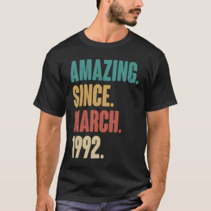 Birthday 31st Decoration  Amazing Since March 1992 T-Shirt