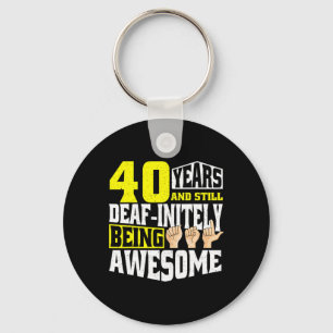 Birthday 40 Yeaars Of Being Awesome Key Ring