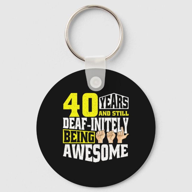Birthday 40 Yeaars Of Being Awesome  Key Ring (Front)