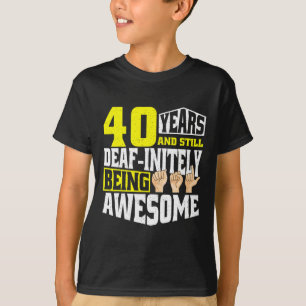 Birthday 40 Yeaars Of Being Awesome T-Shirt