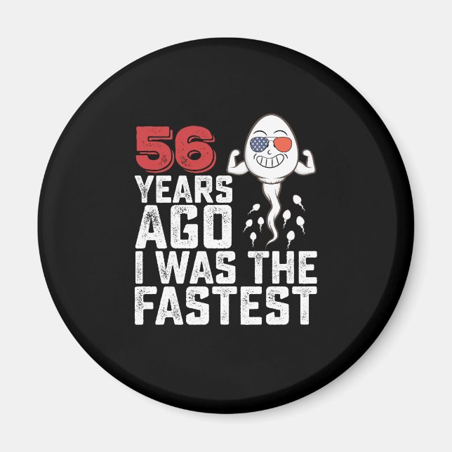 Birthday 56 Years Ago I Was The Fastest Magnet (Front)