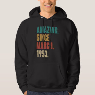 Birthday 70th Decoration Amazing Since March 1953 Hoodie