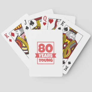 Birthday 80 Years Young 80th Funny Gift Idea Playing Cards