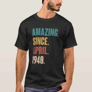 Birthday 83rd Decoration Amazing Since April 1940 T-Shirt