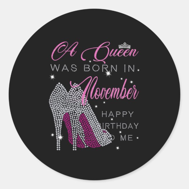 Birthday | A Queen Was Born In November Classic Round Sticker (Front)