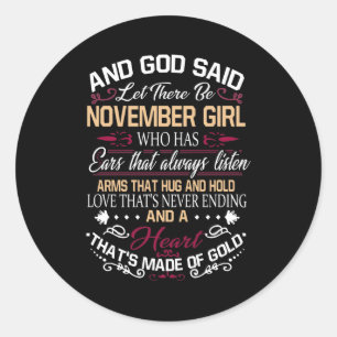 Birthday And God Said Let There Be November Girl Classic Round Sticker
