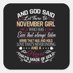 Birthday And God Said Let There Be November Girl Square Sticker