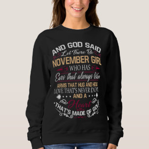 Birthday And God Said Let There Be November Girl Sweatshirt