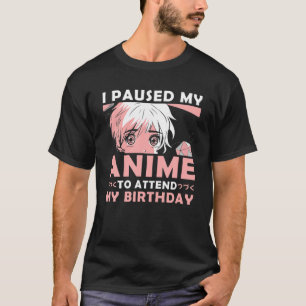 Birthday Anime Merch Kawaii Otaku Anime Birthday T-Shirt