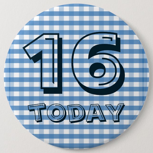 Birthday Badge - 16 Today (Front)
