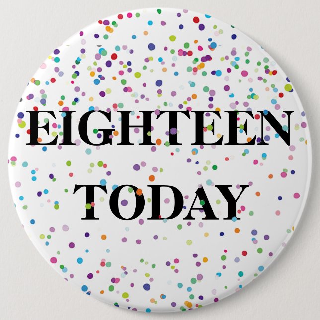 Birthday Badge - Eighteen Today (Front)