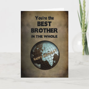 BIRTHDAY- BEST BROTHER  IN THE WORLD CARD