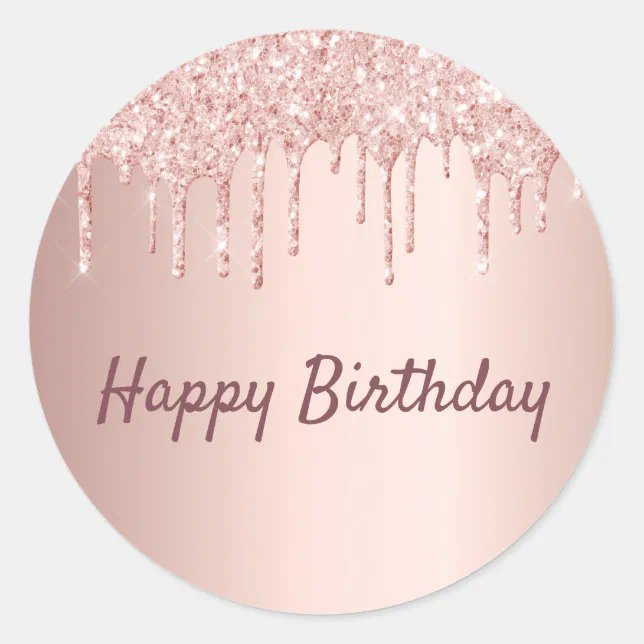 Birthday Blush Rose Gold Glitter Drips Classic Round Sticker Zazzle 2226