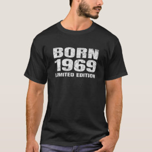 Birthday Born 1969 Limited Edition Birthday T-Shirt
