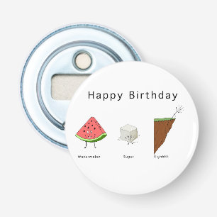 Birthday bottle opener, watermelon sugar high opener