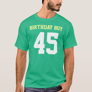 Birthday Boy 45 T-Shirt