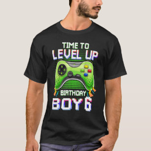 Birthday Boy 6 Time To Level Up  6th Level Up Vide T-Shirt