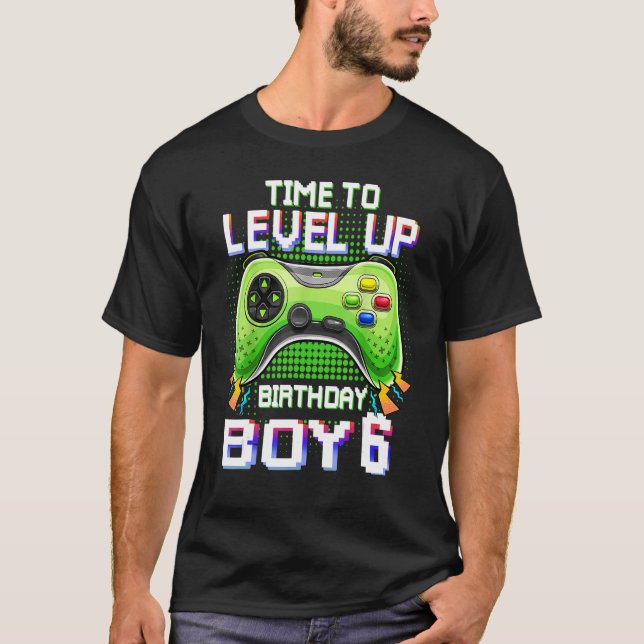 Birthday Boy 6 Time To Level Up  6th Level Up Vide T-Shirt (Front)