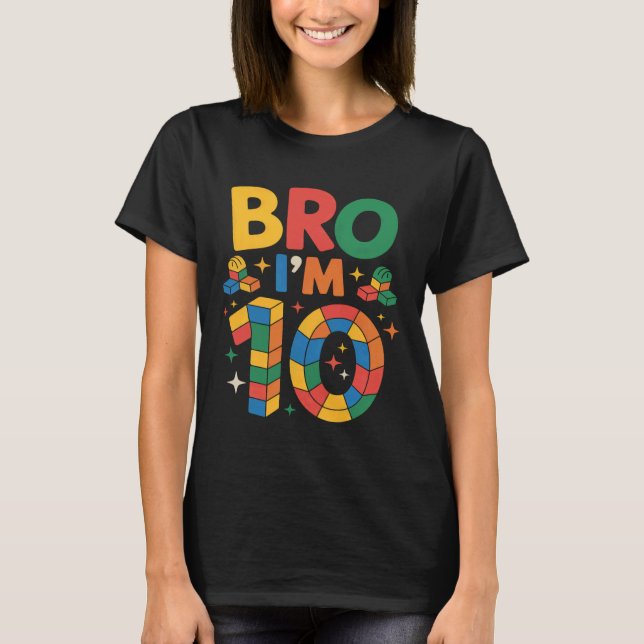 Birthday Boy Bro Iu2019m 10 Year Old Building Bloc T-Shirt (Front)