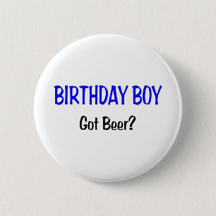 Birthday Boy Got Beer Blue 6 Cm Round Badge