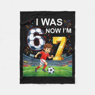 Birthday Boy I Was 6 Now Im 7 Six Seven Soccer 67 Fleece Blanket