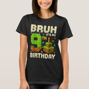 Birthday Boy Pixel Bruh Its My 9th Birthday Gaming T-Shirt