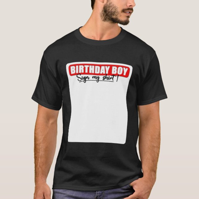 Birthday Boy Sign My Funny It's My Birthday T-Shirt (Front)
