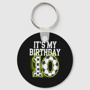 Birthday Boy Tees 10 Soccer Its My 10th Birthday B Key Ring