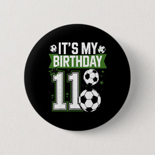 Birthday Boy Tees 11 Soccer Its My 11th Birthday B 6 Cm Round Badge