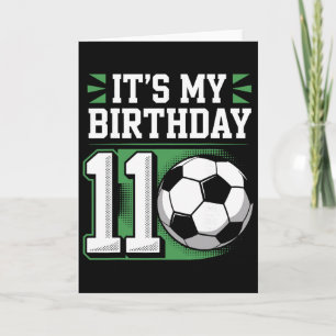 Birthday Boy Tees 11 Soccer Its My 11th Birthday B Card