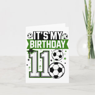 Birthday Boy Tees 11 Soccer Its My 11th Birthday B Card