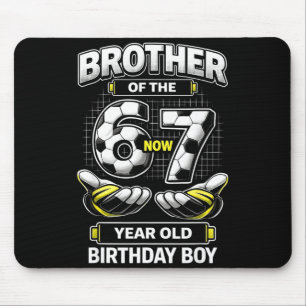 Birthday Boy was 6 7 Six Seven Soccer 67 Brother Mouse Mat