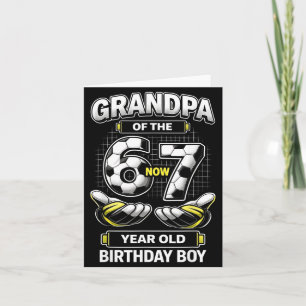 Birthday Boy Was 6 7 Six Seven Soccer 67 Grandpa Card