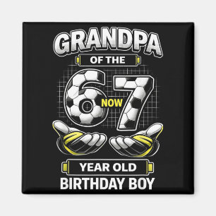 Birthday Boy Was 6 7 Six Seven Soccer 67 Grandpa Magnet