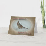 Birthday Brother-in-Law Cardinal Female Card<br><div class="desc">The demure olive-brown,  blushed with red,  colouring of the female Eastern Cardinal is more sedate than the bright red and black of the male.  They generally travel in pairs.</div>