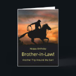 Birthday Brother in Law Country Western Cowboy Card<br><div class="desc">Birthday card for your brother in law! Country western cowboy rides in a sunset. Another trip around the sun!</div>