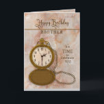 Birthday Brother Pocket Watch and Chain  Card<br><div class="desc">See many other categories with the same and/or similar image including jumbo greetings and invitations.</div>