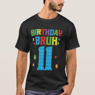 birthday Bruh 11 year Master Builder Brick 11th Bi T-Shirt