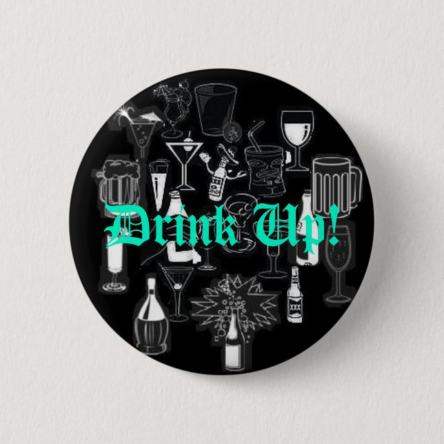 Birthday Button, Drink Up! 6 Cm Round Badge (Front)