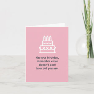 Birthday Cake Doesn't Care How Old You Are Card