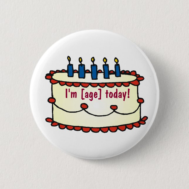 Birthday Cake, I'm [age] today! 6 Cm Round Badge (Front)