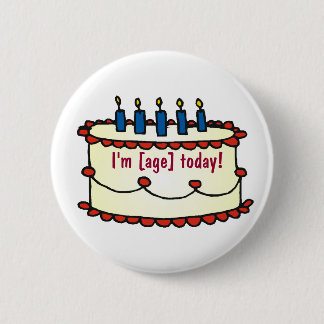 Birthday Cake, I'm [age] today! 6 Cm Round Badge