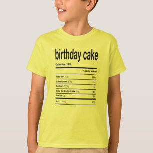 Birthday Cake Nutritional Information T-Shirt