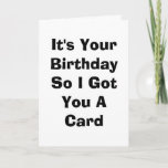 Birthday Card<br><div class="desc">This is a great card for a boring person. People like YOU!!!</div>