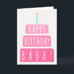 Birthday Card for Bába<br><div class="desc">Birthday Card for Bába. If you call your grandmother Baba instead of Grandma, this birthday card is perfect for her. (Bába means grandmother in Bulgarian.). Your baba also will love this birthday card's gradient ombre pink design with a birthday cake that says "Happy birthday Bába!" Make this card customisable! Click...</div>
