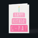 Birthday Card for G-Pa<br><div class="desc">Birthday Card for G-Pa. If you call your grandfather G-Pa instead of Grandpa, this birthday card is perfect for him. Your g-pa also will love this birthday card's gradient ombre pink design with a birthday cake that says "Happy birthday G-Pa!" Make this card customisable! Click "Edit Design", "Inside Bottom/Right: Text...</div>