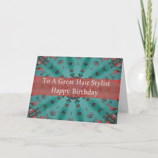 Birthday Card For Hair Stylist Zazzle Co Uk